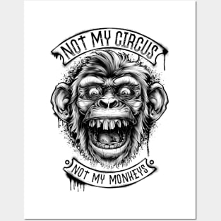 Not My Circus Not My Monkeys Posters and Art